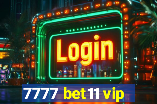 7777 bet11 vip